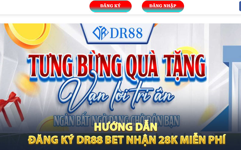 Hướng dẫn đăng ký DR88 BET nhận 28K miễn phí